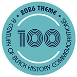 2026 Black History Month Theme "A Century of Black History Commemorations"