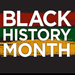 The words Black History Month on a red, green, yellow and black background