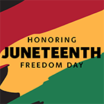 Honoring Juneteenth Freedom Day
